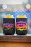 "Moonshine Made Me Do It" Koozie